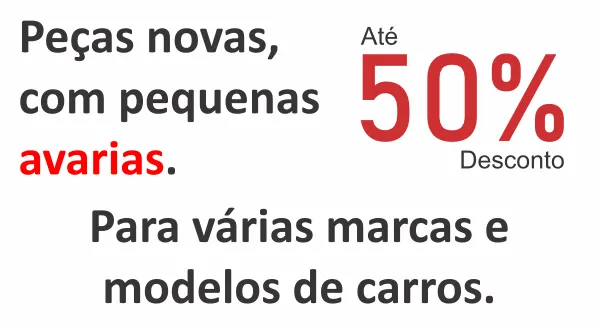 Peças Avariadas com desconto de até 50%.